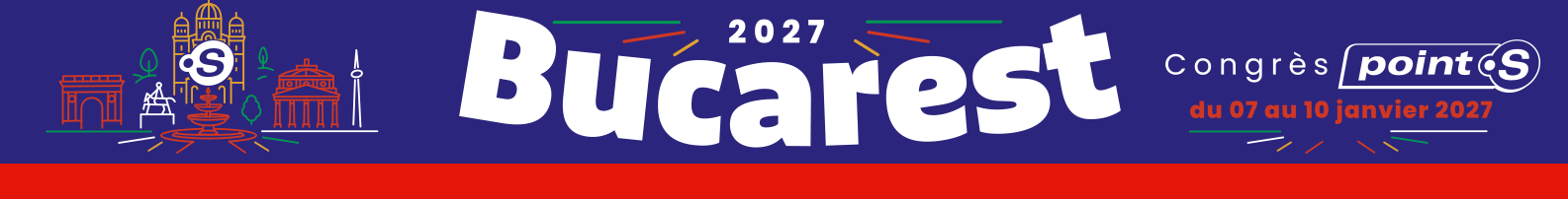 Congr&egrave;s Point S 2027 - Bucarest, du 07 au 10 janvier 2027